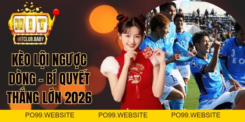 Kèo Cả Trận - Chiến Thuật Cược Thắng Khủng 2026 - po99.website