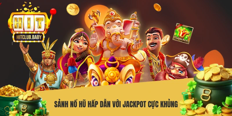 Nổ Hũ HITCLUB - Dễ Quay Trúng Lớn, Trả Thưởng Hàng Đầu - po99.website